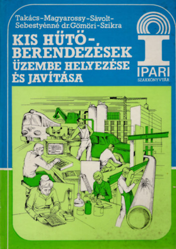 Takcs-Magyarossy-Svolt - Kis Htberendezsek zembe helyezse s javtsa