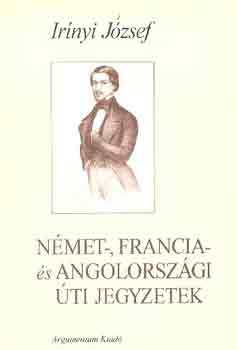 Irnyi Jzsef - Nmet-, Francia- s Angolorszgi ti jegyzetek