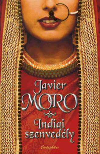 Javier Moro - Indiai szenvedély