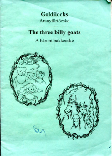 Goldilocks (Aranyf�rt�cske) - The three billy goats (A h�rom bakkecske)