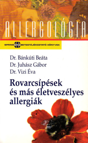 Dr. B�nk�ti Be�ta - Rovarcs�p�sek �s m�s �letvesz�lyes allergi�k