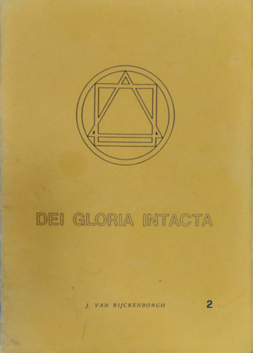 J. Van Rijckenborgh - Dei Gloria Intacta - Az j korszak beavatsi misztriuma 2. rsz (5 fzetben)