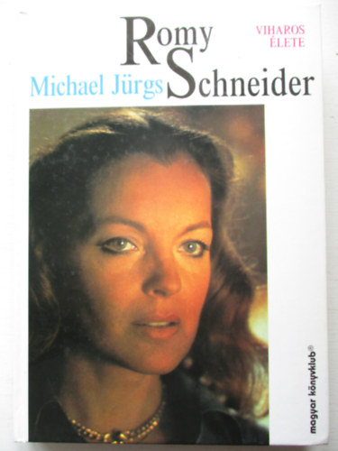 Michael J�rgs - Romy Schneider viharos �lete