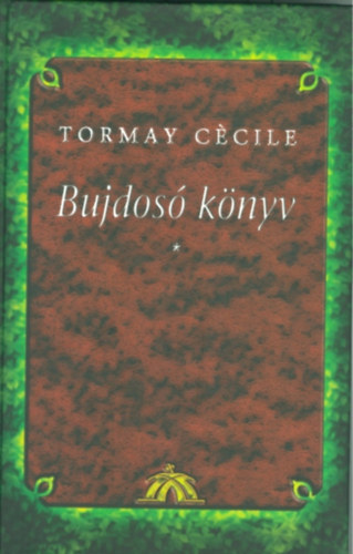 Tormay Cécile - Bujdosó könyv I-II.