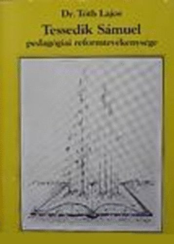 Dr. Tth Lajos - Tessedik Smuel pedaggiai reformtevkenysge