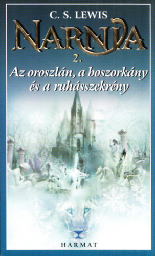 C. S. Lewis - Az oroszlán, a boszorkány és a ruhásszekrény - Narnia krónikái 2.