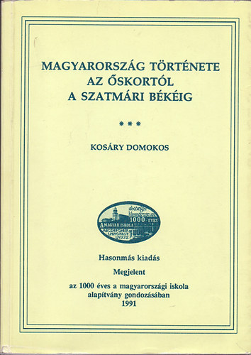Dr. Kosry Domokos - Magyarorszg trtnete az skortl a szatmri bkig