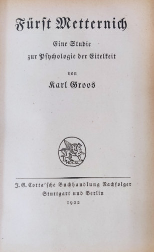 Karl Groos - Frst Metternich - eine Studie zur Psychologie der Eitelkeit