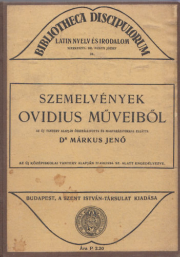 Dr. Márkus Jenő - Szemelvények Ovidius műveiből (Bibliotheca Discipulorum - Latin nyelv és irodalom 24.)