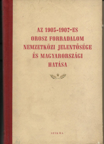 Az 1905-1907-es oroszforradalom nemzetkzi s magyarorszgi hatsa