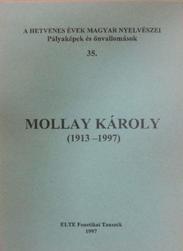 Bolla Klmn  (szerk.) - Mollay Kroly (1913-1997)