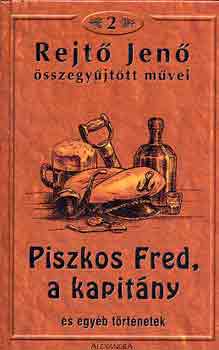 Rejt� Jen� - Piszkos Fred, a kapit�ny �s egy�b t�rt�netek