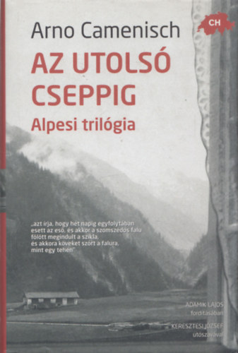 Arno Camenisch - Az utols cseppig - Alpesi trilgia