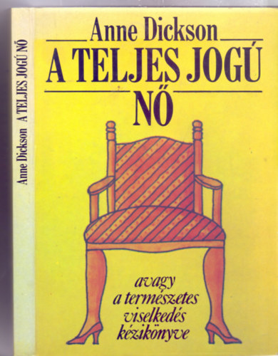 Anne Dickson - A teljes jog� n� - avagy a term�szetes viselked�s k�zik�nyve