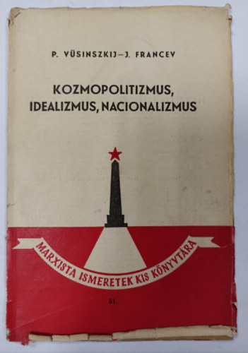 P. V�sinszkij; J. Francev - Kozmopolitizmus, idealizmus, nacionalizmus