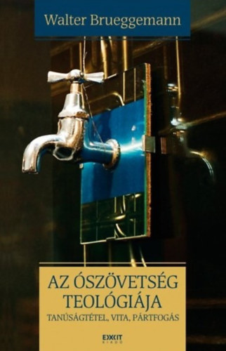 Walter Brueggemann - Az Ószövetség teológiája