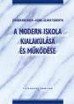 Heinz-elmar, Dietrich, J�rgen Tenorth - A MODERN ISKOLA KIALAKUL�SA �S M�K�D�SE