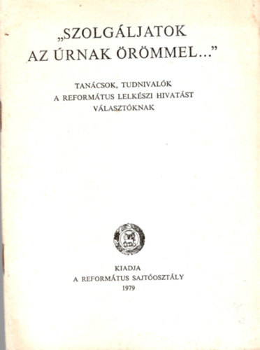 Dr. Tth Kroly - "Szolgljatok az rnak rmmel....."