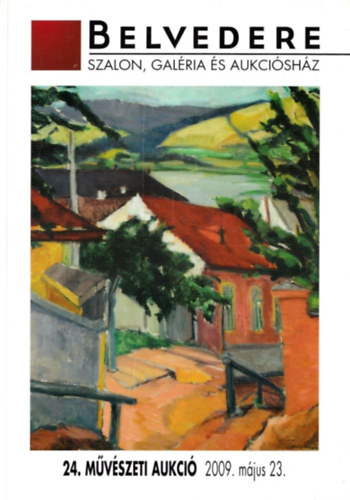 Belvedere Szalon, Galria s Aukcishz - 24. Mvszeti Aukci 2009. mjus 23.