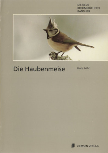 Dr. Hans Löhrl - Die Haubenmeise (Parus cristatus)