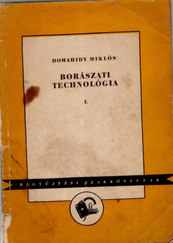 Domahidy Mikls - Borszati technolgia I.