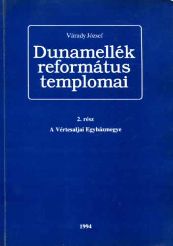 Vrady Jzsef - Dunamellk reformtus templomai-2.rsz A vrtesaljai egyhzmegye