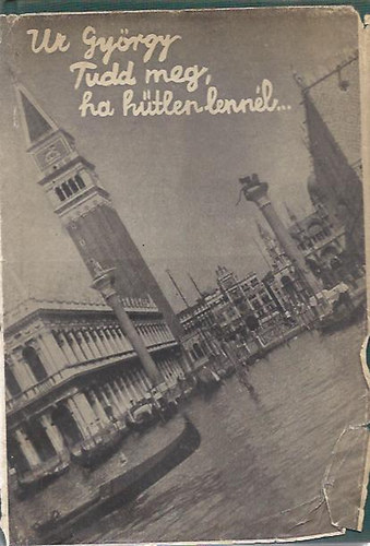 Ur Gy�rgy - Tudd meg ha h�tlen lenn�l...