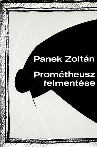Panek Zolt�n - Prom�theusz felment�se