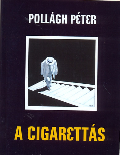 Pollágh Péter - A Cigarettás