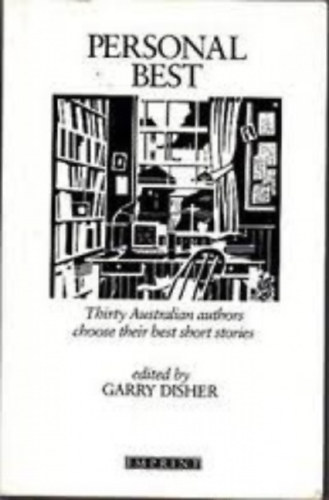 Garry Disher  (editor) - Personal Best (Thirty Australian authors choose their best short stories)