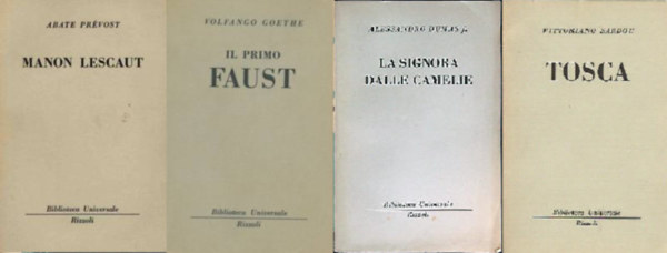 GOETHE Volfango, Alessandro Dumas, Vittoriano Sardou PREVOST Abate - MANON LESCAUT + Il primo Faust + La signora dalle camelie + Tosca ( 4 ktet )