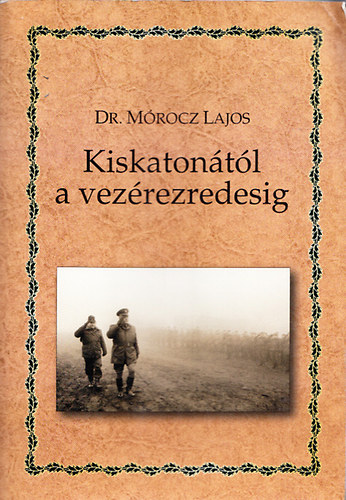 Dr. Mrocz Lajos - Kiskatontl a vezrezredesig