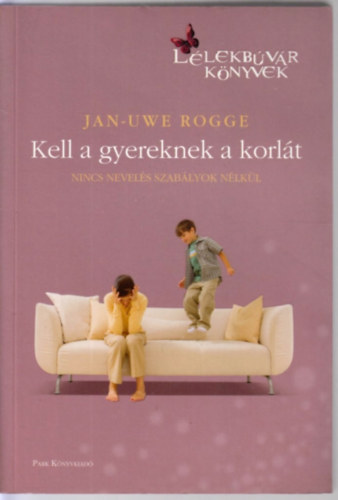 Jan-Uwe Rogge - Kell a gyereknek a korl�t