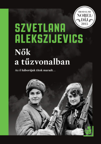 Alekszijevics Szvetlana - N�k a t�zvonalban