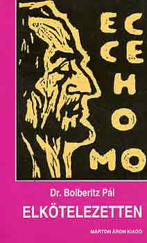 Dr. Bolberitz P�l - Elk�telezetten