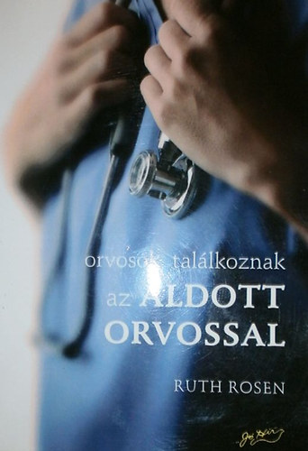 Ruth Rosen - Orvosok tallkoznak az ldott orvossal