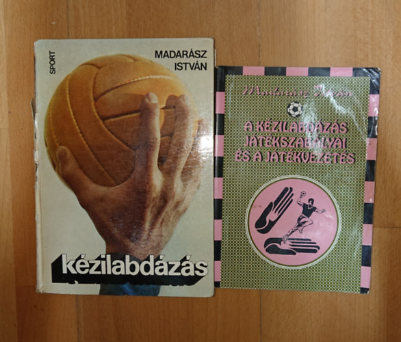 Madarász István - 2 könyv a kézilabdázásról: A kézilabdázás játékszabályai és a játékvezetés, Kézilabdázás
