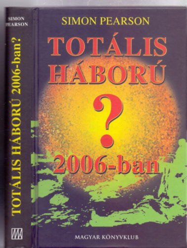 Simon Pearson - Totális háború 2006-ban?