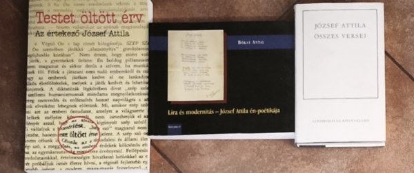 Bókay Antal, Tverdota György József Attila (szerk.), Veres András (szerk.) - 2db József Attilával kapcsolatos mű + ajándék kötet (összesen 3db mű) - Líra és modernitás-József Attila én, poétikája, Testet öltött érv-Az értekező József Attila + József Attila összes versei