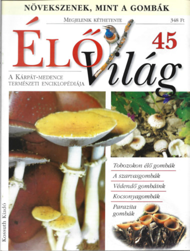 Ujhelyi Pter  ( szerk.) - 3 db lVilg magazin, A Krpt-Medence Termszeti Enciklopdija, 45, 46, 47 szm