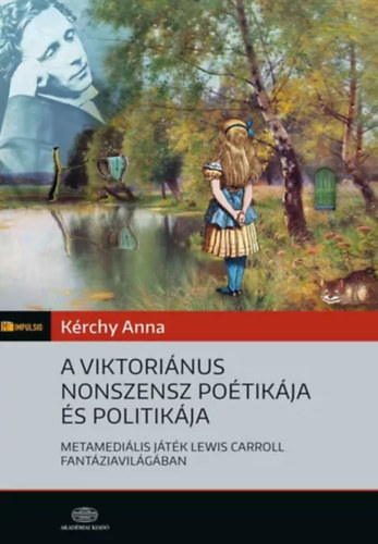 Kérchy Anna - A viktoriánus nonszensz poétikája és politikája