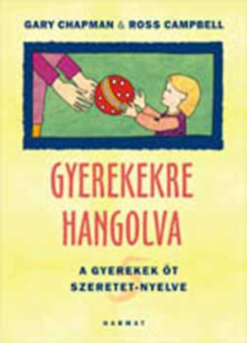 Ross Campbell Gary Chapman - Gyerekekre hangolva