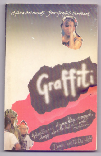 Salamon Gbor s Zalotay Melinda  (sszelltotta) - Graffiti - A falra rni muszj! (Your Graffiti Handbook)