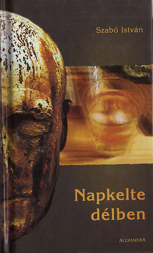 Szabó István - Napkelte délben