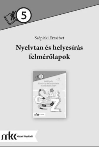Széplaki Erzsébet - NYELVTAN ÉS HELYESÍRÁS FELMÉRŐLAPOK 5