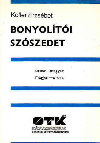 Koller Erzsbet - Bonyolti szszedet ( orosz-magyar - magyar-orosz)