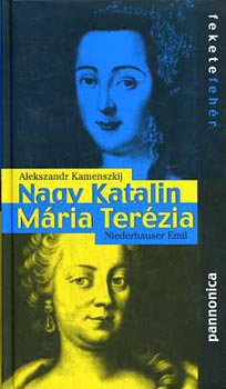 Niederhauser Emil-Alekszandr Kamenszkij - Mária Terézia-Nagy Katalin (fekete-fehér sorozat)