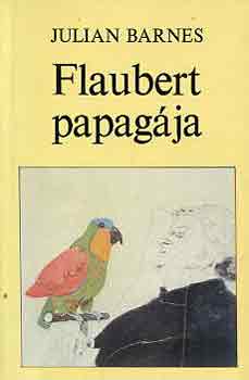 Julian Barnes - Flaubert papagája