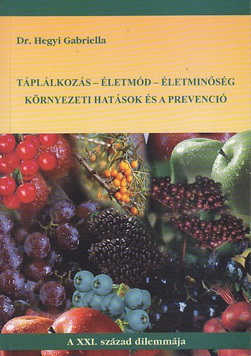 Hegyi Gabriella Dr. - T�pl�lkoz�s - �letm�d - �letmin�s�g - K�rnyezeti Hat�sok