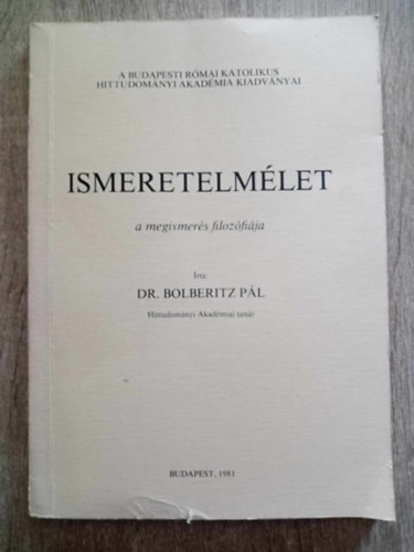 Dr. Bolberitz Pl - A megismers filozfija (Ismeretelmlet)